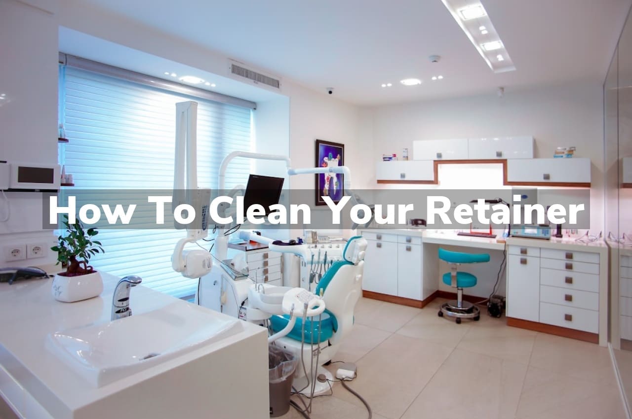 How to Clean Your Retainer